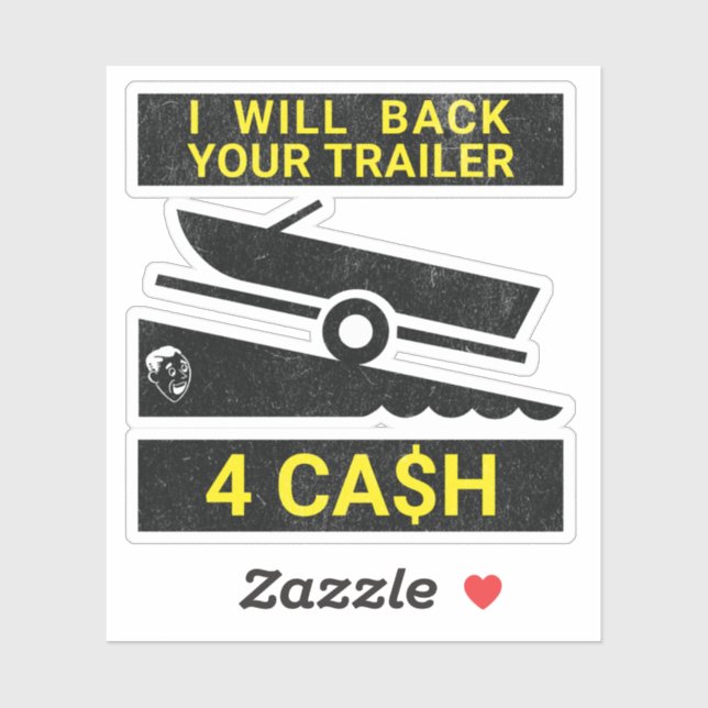 I Will Back Your Trailer For Cash - Funny boating Sticker (Sheet)