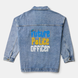 I Will Be A Future Police Officer Officer Police Denim Jacket