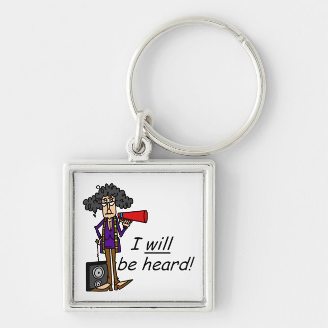 I WILL Be Heard Keychain (Front)
