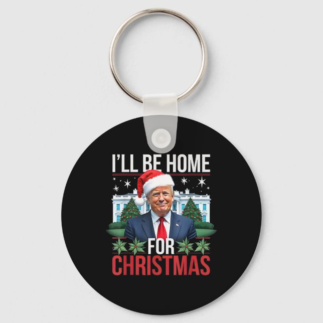 I Will Be Home For Christmas Funny Trump  Keychain (Front)
