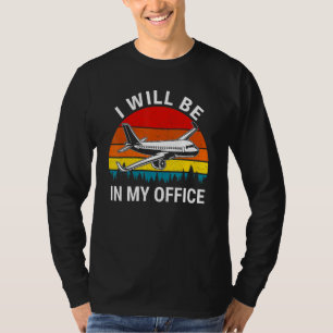 I Will Be In My Office Airliner Pilot Retro Jet Ai T-Shirt