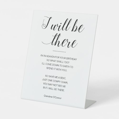 I Will Be There Save Me Seat Memorial Birthday Pedestal Sign