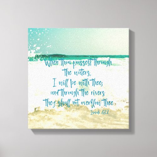 I will be with thee through the waters Bible Verse Canvas Print