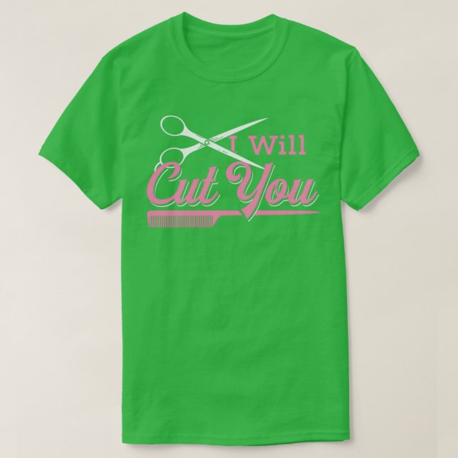 I Will Cut Womens Hairdresser Gift Salon Hairstyli T-Shirt (Design Front)