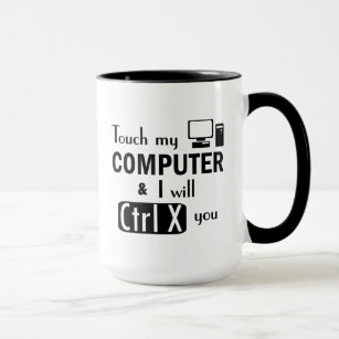 I will Cut You Ctrl X Funny Computer Geek Mug