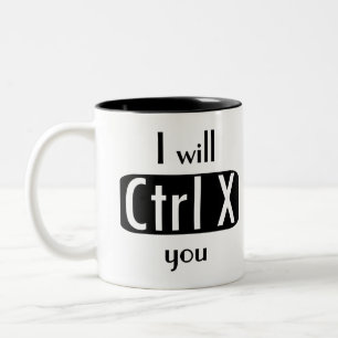 I will Cut You Ctrl X Funny Computer Geek Two-Tone Coffee Mug