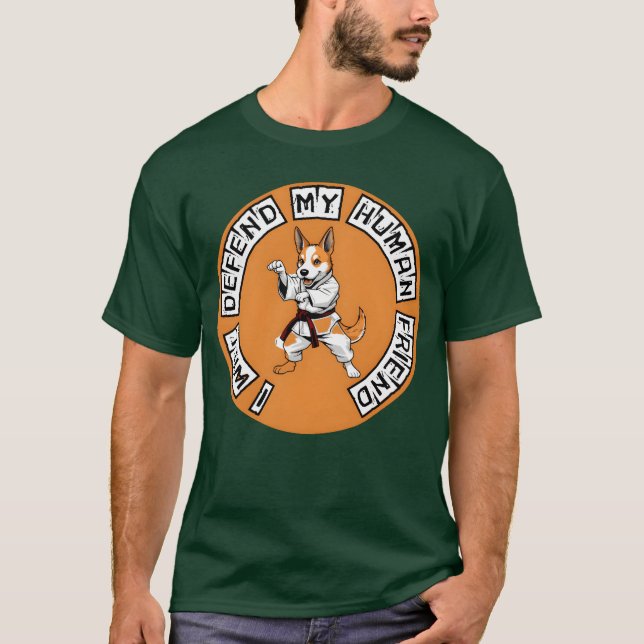 i will defend my human friend gift T-Shirt (Front)