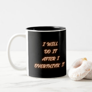 I Will Do It After I Overthink It Funny Mug