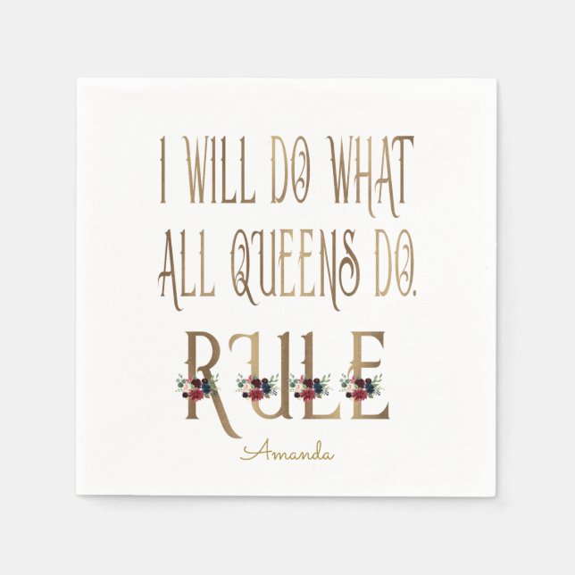 I WILL DO WHAT ALL QUEENS DO RULE Monogram Napkins (Front)