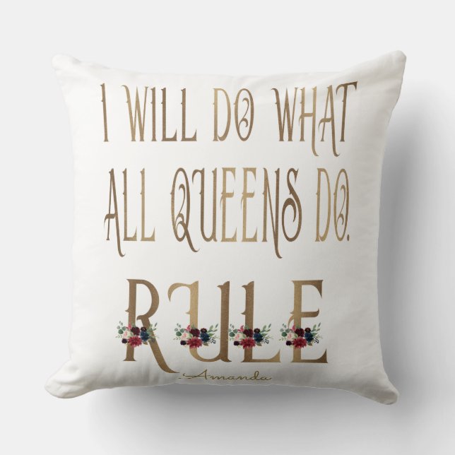 I WILL DO WHAT ALL QUEENS DO RULE Monogram Throw Pillow (Front)