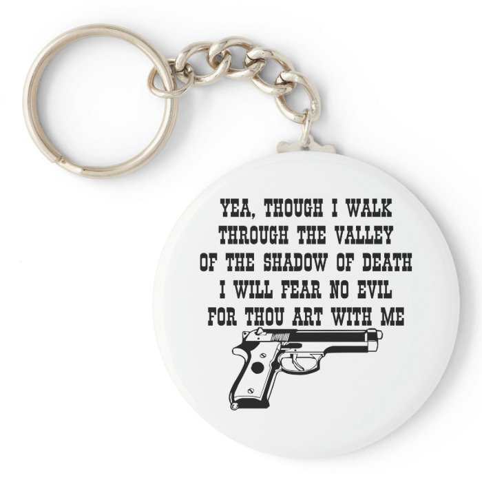 I Will Fear No Evil For Thou Art With Me (My Gun) Keychain