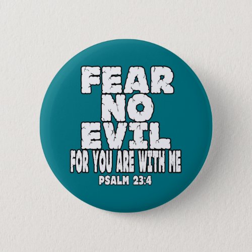 I will fear no evil for you are with me button