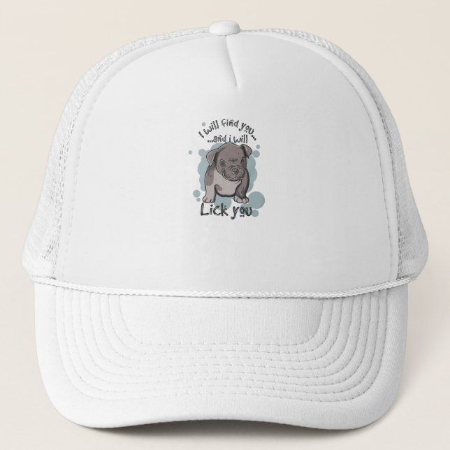 I will find you and i will lick you trucker hat (Front)