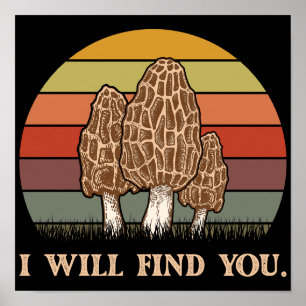 I Will Find You Morel Mushroom Poster
