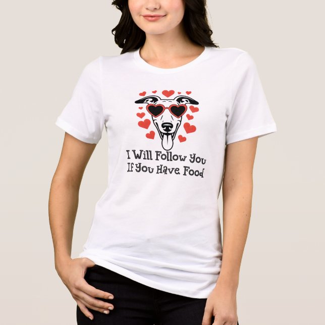 I Will Follow You Funny Dog Tri-Blend Shirt (Front)