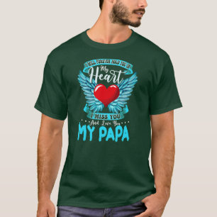 I Will Forever Hold My Papa In My Heart I Love T-Shirt
