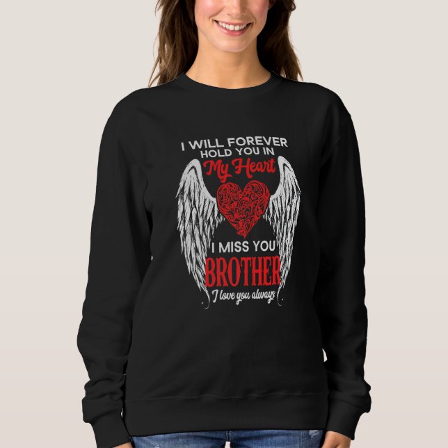 I Will Forever Hold You In My Heart I Miss My Brot Sweatshirt (Front)