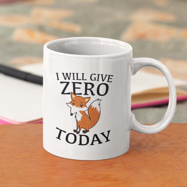 I Will Give Zero Fox Today Coffee Mug (I Will Give Zero Fox Today Mug)
