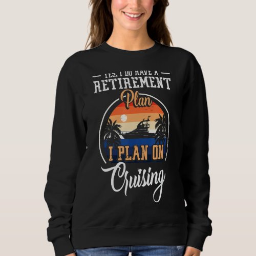 i will go on cruise ship trip for pensioner cruise sweatshirt