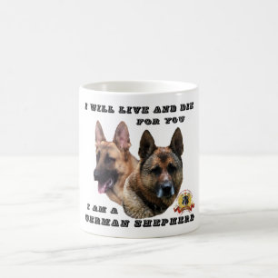I Will Live and Die For You German Shepherd Coffee Color Morph Mug