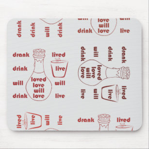 I will live, love and drink mouse pad