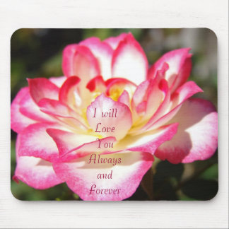 I will Love You Always and Forever mousepad Rose