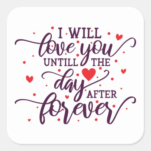 I Will Love You Love Quote Typography Square Sticker