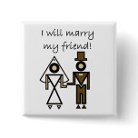 I Will Marry My Friend Button