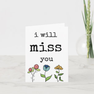 I Will Miss You, Leaving, Goodbye, Floral Card
