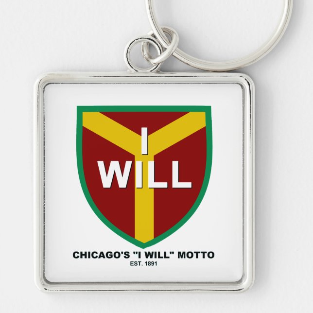 "I Will" Motto, Slogan of Chicago, IL Keychain (Front)