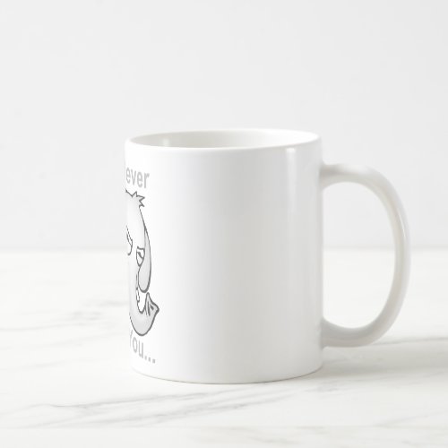 I Will Never Forget You Elephant Coffee Mug