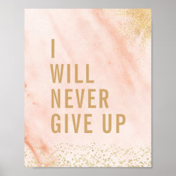 I WIll Never Give Up Pink Marble Gold Quote Poster