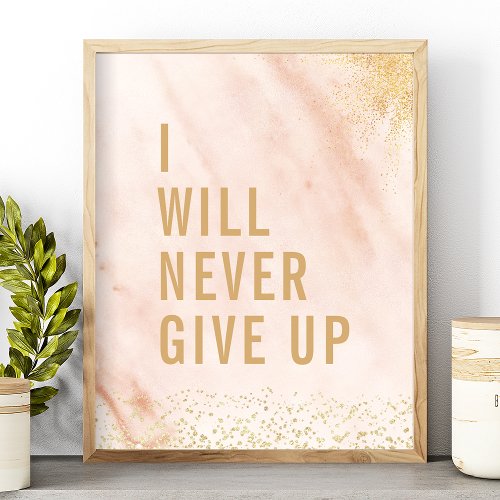 I WIll Never Give Up Pink Marble Gold Quote Poster