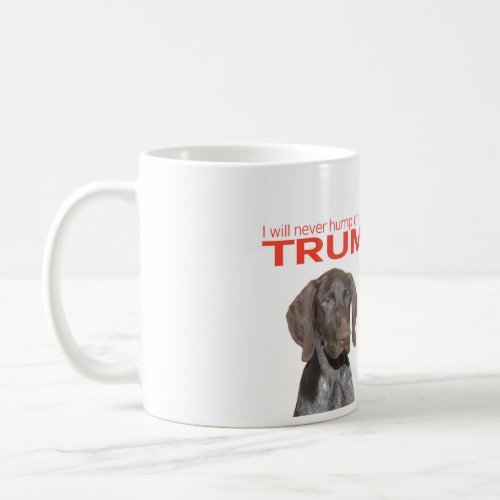 I will never hump on Donald Trump Coffee Mug