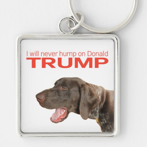 I will never hump on Donald Trump Keychain
