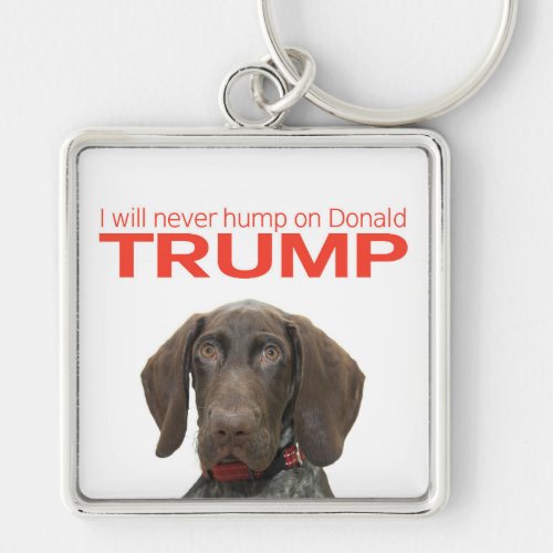 I will never hump on Donald Trump Keychain