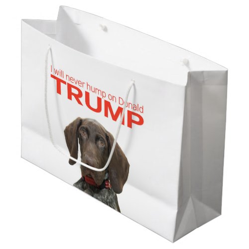 I will never hump on Donald Trump Large Gift Bag