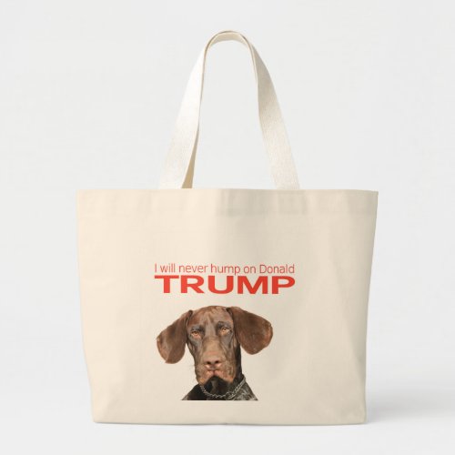 I will never hump on Donald Trump Large Tote Bag