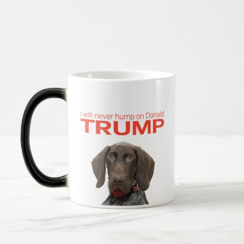 I will never hump on Donald Trump Magic Mug