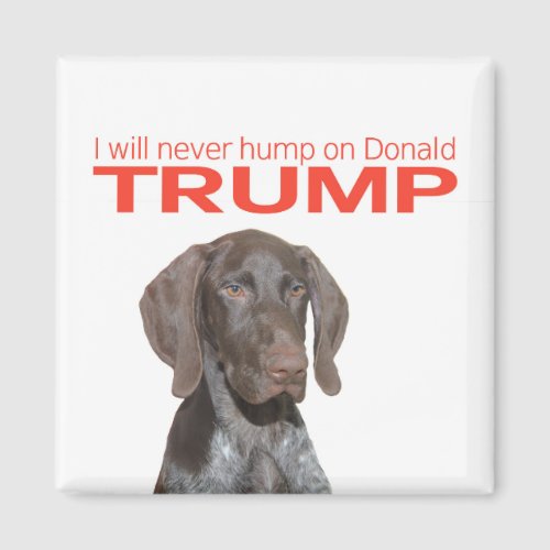 I will never hump on Donald Trump Magnet