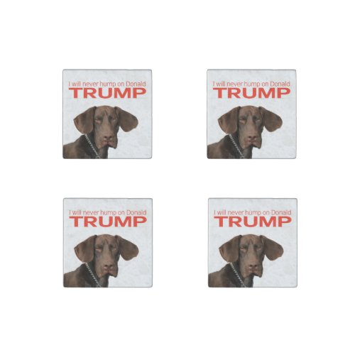 I will never hump on Donald Trump Stone Magnet