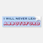 [ Thumbnail: "I Will Never Leave Abbotsford" (Canada) Bumper Sticker ]
