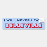 [ Thumbnail: "I Will Never Leave Belleville" (Canada) Bumper Sticker ]