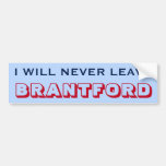 [ Thumbnail: "I Will Never Leave Brantford" (Canada) Bumper Sticker ]