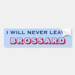 [ Thumbnail: "I Will Never Leave Brossard" (Canada) Bumper Sticker ]