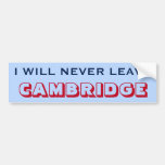 [ Thumbnail: "I Will Never Leave Cambridge" (Canada) Bumper Sticker ]