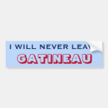 [ Thumbnail: "I Will Never Leave Gatineau" (Canada) Bumper Sticker ]