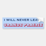 [ Thumbnail: "I Will Never Leave Grande Prairie" (Canada) Bumper Sticker ]