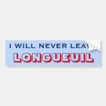 [ Thumbnail: "I Will Never Leave Longueuil" (Canada) Bumper Sticker ]