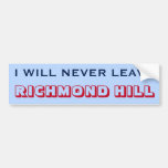 [ Thumbnail: "I Will Never Leave Richmond Hill" (Canada) Bumper Sticker ]